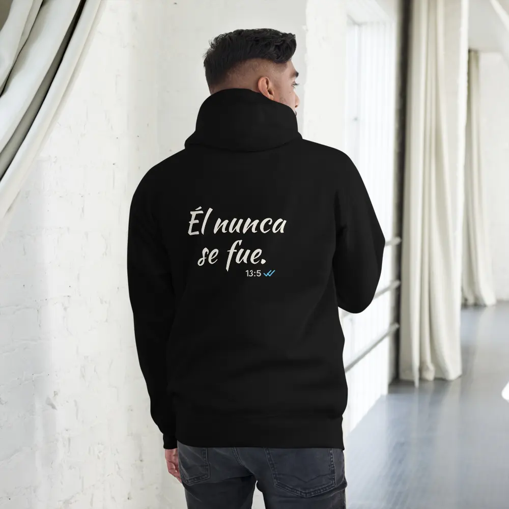 Él Nunca Se Fue Hoodie