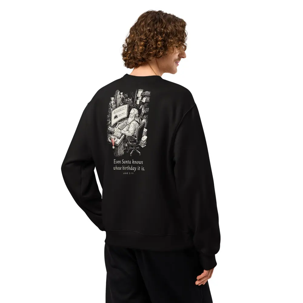 Even Santa Knows Oversized Sweatshirt, back